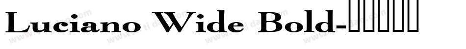 Luciano Wide Bold字体转换